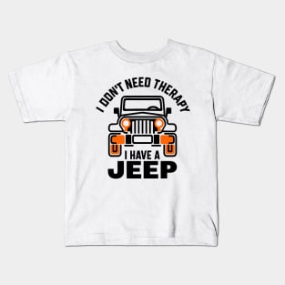I don't need therapy, I have a jeep! Kids T-Shirt
